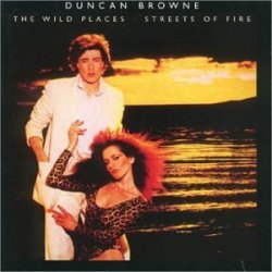 Duncan Browne - Wild Places/Streets of Fire by Duncan Browne (2001-01-02)