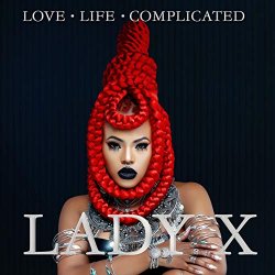 Lady X - Love Life Complicated