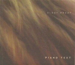 Aloof Proof - Piano Text by Aloof Proof (2007-11-12)