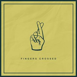 Fingers Crossed [Explicit]