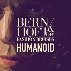 Bernhoft & The Fashion Bruises - Humanoid