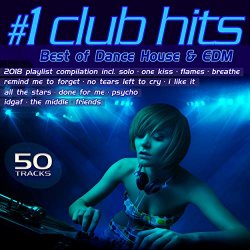 #1 Club Hits 2018 - Best of Dance, House & EDM Playlist Compilation