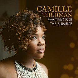 Camille Thurman - Waiting for the Sunrise