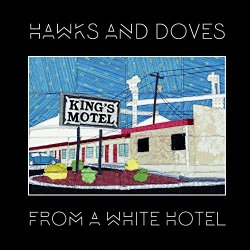 Hawks and Doves - From a White Hotel [Explicit]
