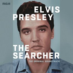 Elvis Presley - Elvis Presley: The Searcher (The Original Soundtrack)