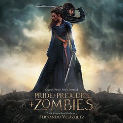   - Pride And Prejudice And Zombies (Original Motion Picutre Soundtrack)