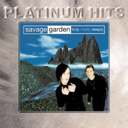 Savage Garden - Truly Madly Deeply