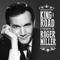   - King of the Road: A Tribute to Roger Miller