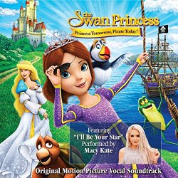   - The Swan Princess: Princess Tomorrow, Pirate Today! (Original Motion Picture Vocal Soundtrack)