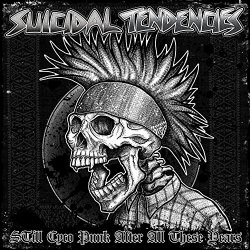 Suicidal Tendencies - STill Cyco Punk After All These Years [Explicit]