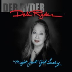 Deb Ryder - Might Just Get Lucky