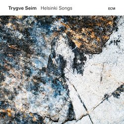 Trygve Seim - Helsinki Songs