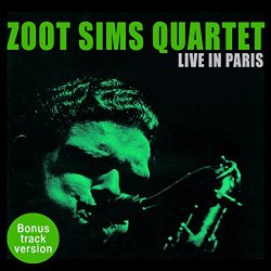 Zoot Sims - Zoot Sims Quartet Live in Paris