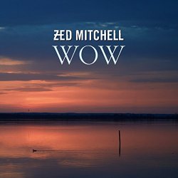 Zed Mitchell - Wow