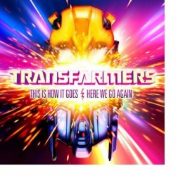 Transfarmers - Here We Go Again! (Original)