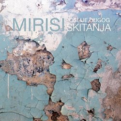 Mirisi - Poslije Dugog Skitanja