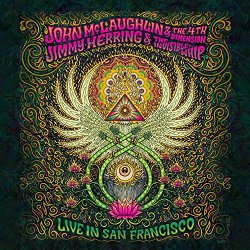 John McLaughlin and Jimmy Herring with The 4th Dimension and The Invisible Whip - Live in San Francisco