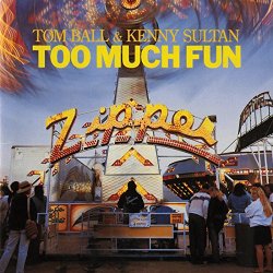 Tom Ball & Kenny Sultan - Too Much Fun