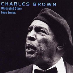 Charles Brown - Blues And Other Love Songs