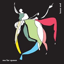 Me for Queen - Loose End
