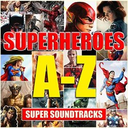   - Superheroes (A-Z Of Super Soundtracks)