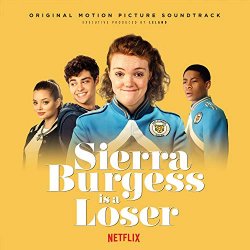   - Sierra Burgess is a Loser (Original Motion Picture Soundtrack)