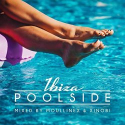 Moullinex - Poolside Ibiza 2018 Mixed By Moullinex & Xinobi (Continuous DJ Mix 2)