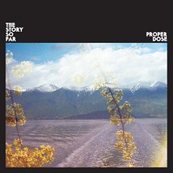 Story So Far, The - Proper Dose