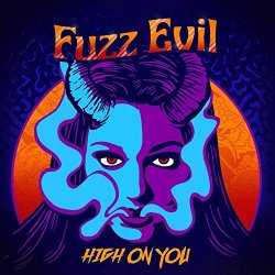 Fuzz Evil - High on You