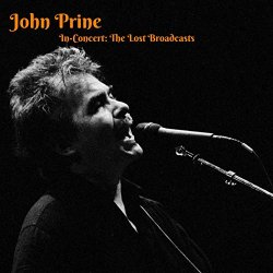 John Prine-In - In-Concert : The Lost Broadcasts (Live in Chicago, 1987)