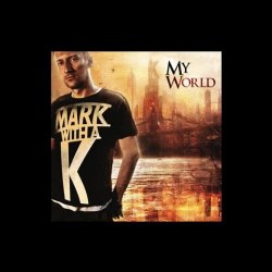 Mark With A K - My World