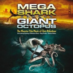   - Mega Shark vs Giant Octopus: The Monster Film Music of Chris Ridenhour