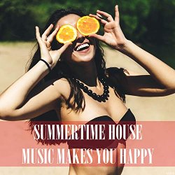   - Summertime House: Music Makes You Happy