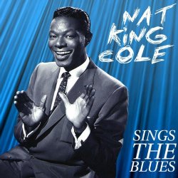 Nat King Cole Sings The Blues