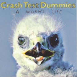 Crash Test Dummies - A Worm's Life