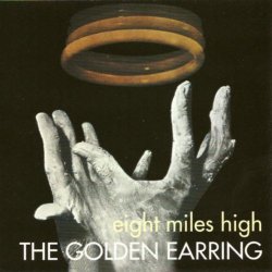 Golden Earring, The - Eight Miles High