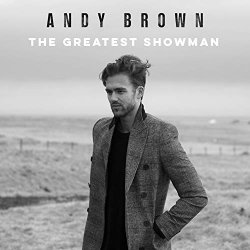 Andy Brown - The Greatest Showman