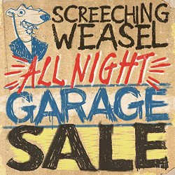 Screeching Weasel - All Night Garage Sale [Explicit]