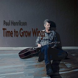 Paul Henriksen - Time To Grow Wings