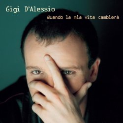 Gigi D'Alessio - Quando La Mia Vita Cambier&agrave;