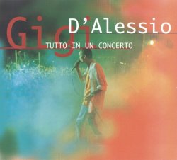 Gigi D'Alessio - Tutto In Un Concerto