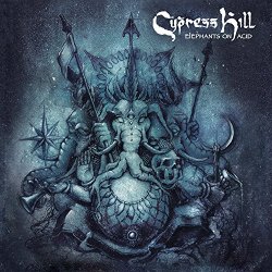 Cypress Hill - Elephants on Acid [Explicit]