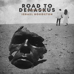 Israel Houghton - Road to DeMaskUs