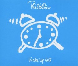 Phil Collins - Wake Up Call by Phil Collins (2004-01-06)