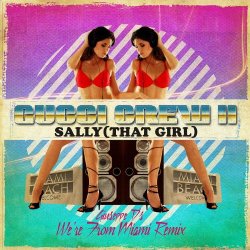 Gucci Crew II - Sally (That Girl) (Giuseppe D's We're From Miami Acapella)
