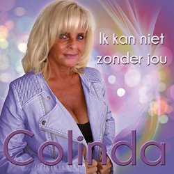 Colinda - Ik Kan Niet Zonder Jou