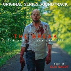 Eloi Ragot - The Break: Season 1 (Original Series Soundtrack)