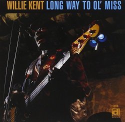 Willie Kent - Long Way to Ol'miss [Import allemand]