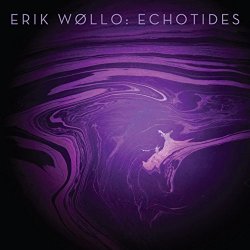 Erik Wollo - Echotides (EP)
