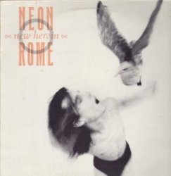 A NEON ROME - NEW HEROIN LP (VINYL ALBUM) FRENCH NEW ROSE 1986